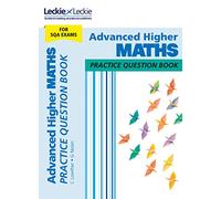 Advanced Higher Maths : Practise and Learn Sqa Exam Topics