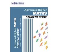 Advanced Higher Maths Student Book: For Curriculum for Excellence SQA Exams (Student Book for SQA Exams)
