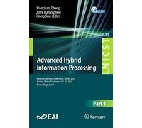 Advanced Hybrid Information Processing: 8th International Conference, ADHIP 2024, Jiaxing, China, September 20-22, 2024, Proceedings, Part I: 635 ... and Telecommunications Engineering, 635)