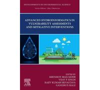 Advanced Hydroinformatics in Vulnerability Assessments and Mitigative Interventions (Volume 21) (Developments in Environmental Science, Volume 21)
