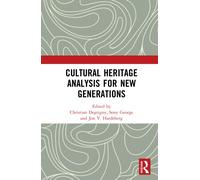 Advanced Imaging for Examining, Monitoring and Analysing Cultural Heritage Artefacts : Cultural Heritage Analysis for New Generations