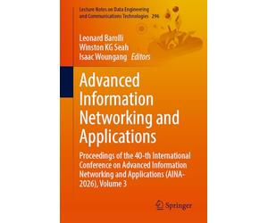 Advanced Information Networking and Applications: Proceedings of the 40th International Conference on Advanced Information Networking and Applications ... and Communications Technologies, 296)