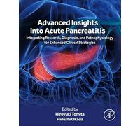Advanced Insights into Acute Pancreatitis: Integrating Research, Diagnosis, and Pathophysiology for Enhanced Clinical Strategies