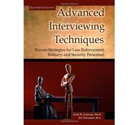 Advanced Interviewing Techniques: Proven Strategies for Law Enforcement, Military, and Security Personnel