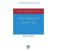 Advanced Introduction to Cost-Benefit Analysis (Elgar Advanced Introductions series)