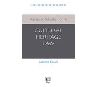 Advanced Introduction to Cultural Heritage Law (Elgar Advanced Introductions series)