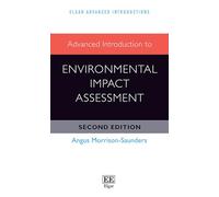 Advanced Introduction to Environmental Impact Assessment: Second Edition (Elgar Advanced Introductions series)