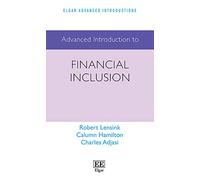 Advanced Introduction to Financial Inclusion (Elgar Advanced Introductions series)