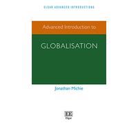 Advanced Introduction to Globalisation (Elgar Advanced Introductions series)