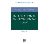 Advanced Introduction to International Environmental Law (Elgar Advanced Introductions series)