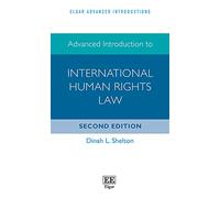 Advanced Introduction to International Human Rights Law (Elgar Advanced Introductions series)