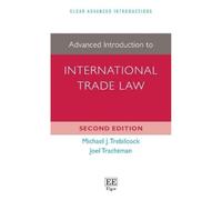 Advanced Introduction to International Trade Law (Elgar Advanced Introductions series)