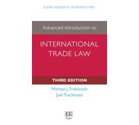 Advanced Introduction to International Trade Law: Third Edition (Elgar Advanced Introductions series)