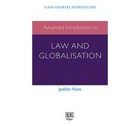 Advanced Introduction to Law and Globalisation (Elgar Advanced Introductions series)