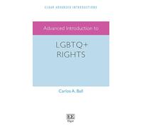 Advanced Introduction to LGBTQ+ Rights (Elgar Advanced Introductions series)