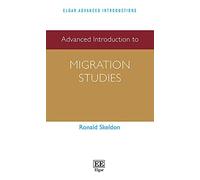 Advanced Introduction to Migration Studies (Elgar Advanced Introductions series)