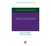 Advanced Introduction to Negotiation (Elgar Advanced Introductions series)