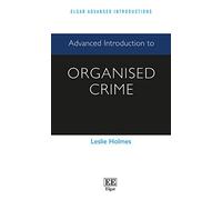 Advanced Introduction to Organised Crime (Elgar Advanced Introductions series)