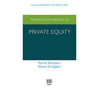 Advanced Introduction to Private Equity (Elgar Advanced Introductions series)