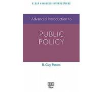 Advanced Introduction to Public Policy (Elgar Advanced Introductions series)