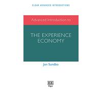 Advanced Introduction to the Experience Economy (Elgar Advanced Introductions series)