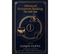 Advanced Investment Banking: The Sell Side (Private Equity and Investment Banking)