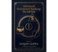Advanced Investment Banking: The Sell Side (Private Equity and Investment Banking)