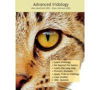 Advanced Iridology: This book will help you to learn Reflexology and how our weaknesses and strengths are reflected in our eyes. (Fempton Natural Medicine)