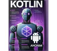 ADVANCED KOTLIN PROGRAMMING: COMPREHENSIVE GUIDE WITH UNIQUE APPLICATIONS
