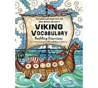 Advanced Language Arts for High School Students - Viking Vocabulary Building: & Creative Composition Through Historical Fiction: Volume 1 (Thinking Tree)