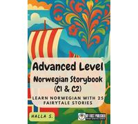 Advanced Level Norwegian Storybook (C1 & C2): Learn Norwegian with 25 Fairytale Stories (Learning Norwegian with Ease)