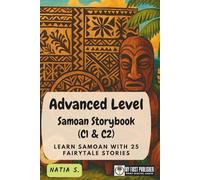 Advanced Level Samoan Storybook (C1 & C2): Learn Samoan with 25 Fairytale Stories (Learning Samoan with Ease)