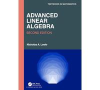 Advanced Linear Algebra (Textbooks in Mathematics)