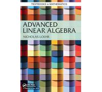 Advanced Linear Algebra (Textbooks in Mathematics)
