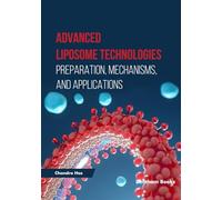 Advanced Liposome Technologies: Preparation, Mechanisms, and Applications
