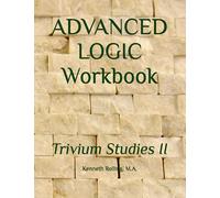 Advanced Logic Workbook: Trivium Studies II