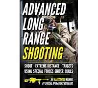 Advanced Long Range Shooting: An Illustrated Manual (Small Unit Soldiers)