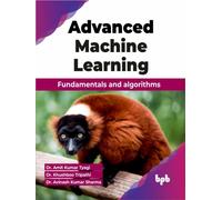 Advanced Machine Learning : Fundamentals and algorithms