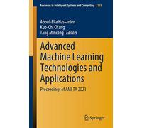 Advanced Machine Learning Technologies and Applications: Proceedings of AMLTA 2021: 1339 (Advances in Intelligent Systems and Computing, 1339)