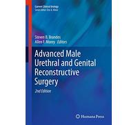 Advanced Male Urethral and Genital Reconstructive Surgery (Current Clinical Urology)