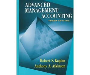 Advanced Management Accounting (Robert S. Kaplan Series in Management Accounting)