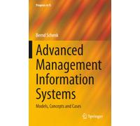 Advanced Management Information Systems: Models, Concepts and Cases (Progress in IS)