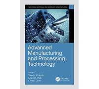 Advanced Manufacturing and Processing Technology (Manufacturing Design and Technology)