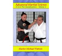 Advanced Martial Science: Volume 2: A Text for Grandmasters