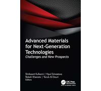Advanced Materials for Next-Generation Technologies: Challenges and New Prospects