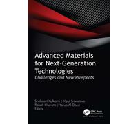 Advanced Materials for Next-Generation Technologies : Challenges and New Prospects