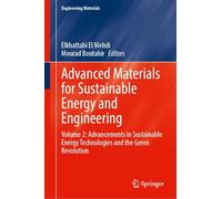 Advanced Materials for Sustainable Energy and Engineering: Volume 2: Advancements in Sustainable Energy Technologies and the Green Revolution (Engineering Materials)