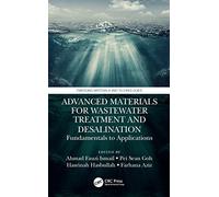 Advanced Materials for Wastewater Treatment and Desalination: Fundamentals to Applications (Emerging Materials and Technologies)