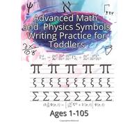 Advanced Math and Physics Symbols Writing Practice For Toddlers: Learn Writing Greek Letters for Quantum Mechanics Like in Kindergarten!