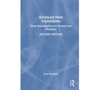 Advanced Math Explorations : Deep Investigations in Factors and Multiples